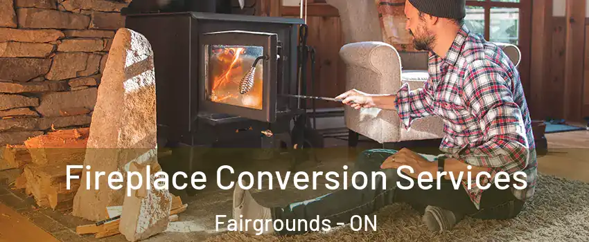  Fireplace Conversion Services Fairgrounds - ON