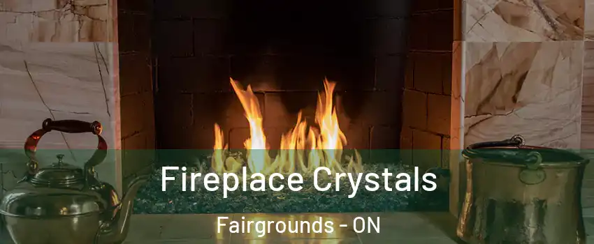  Fireplace Crystals Fairgrounds - ON