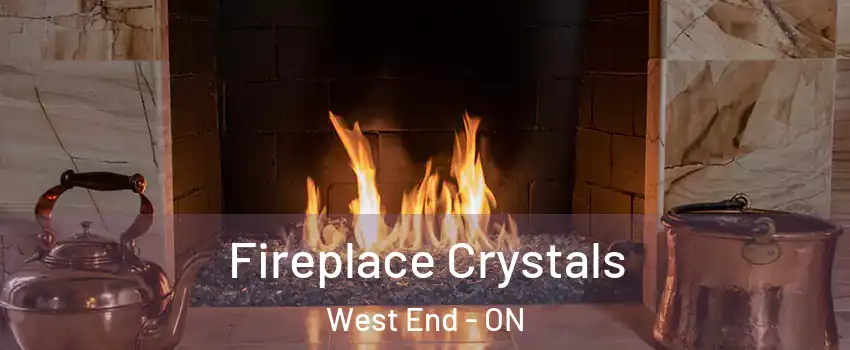  Fireplace Crystals West End - ON