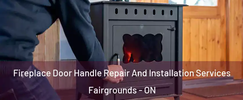  Fireplace Door Handle Repair And Installation Services Fairgrounds - ON