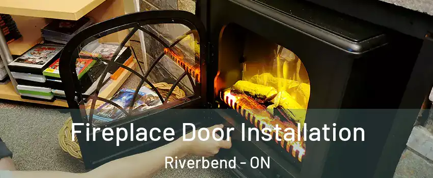  Fireplace Door Installation Riverbend - ON