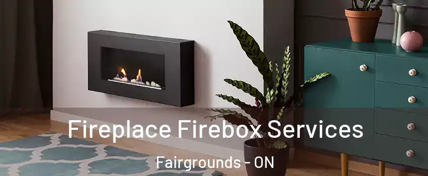  Fireplace Firebox Services Fairgrounds - ON