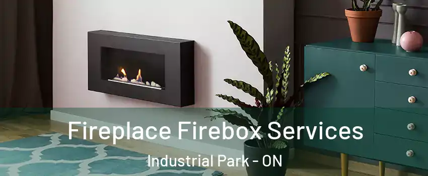  Fireplace Firebox Services Industrial Park - ON