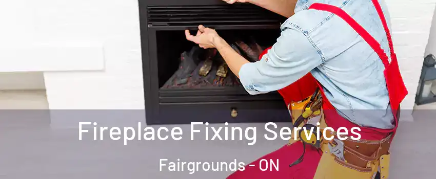  Fireplace Fixing Services Fairgrounds - ON