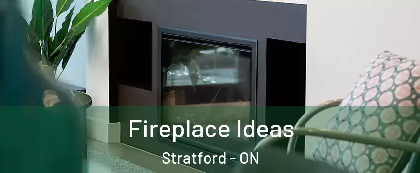  Fireplace Ideas Stratford - ON