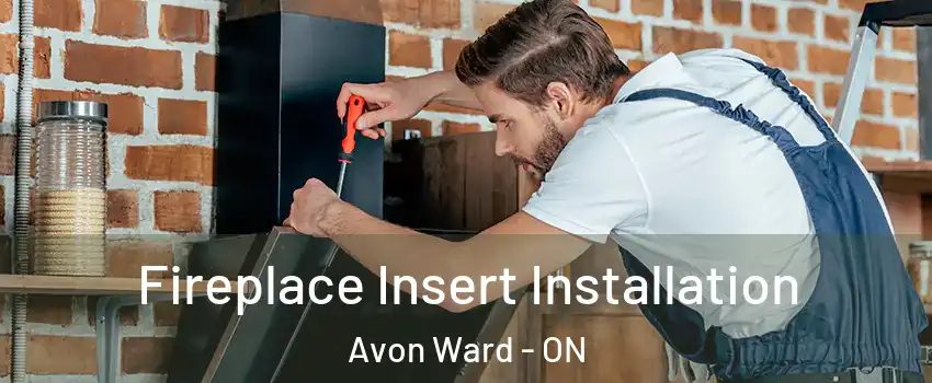  Fireplace Insert Installation Avon Ward - ON