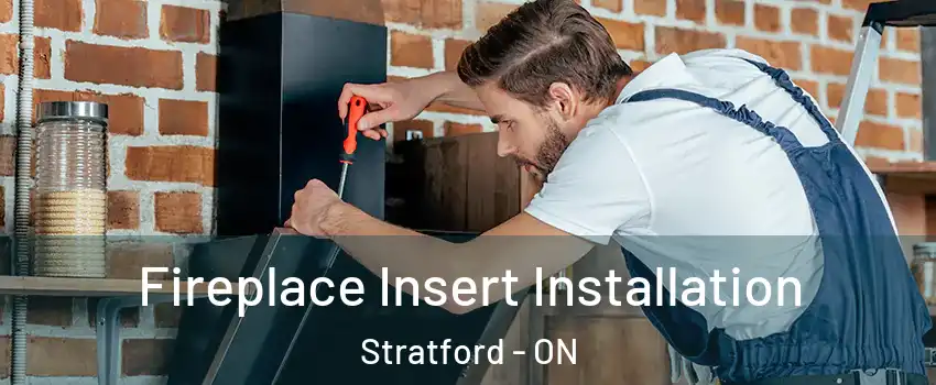  Fireplace Insert Installation Stratford - ON