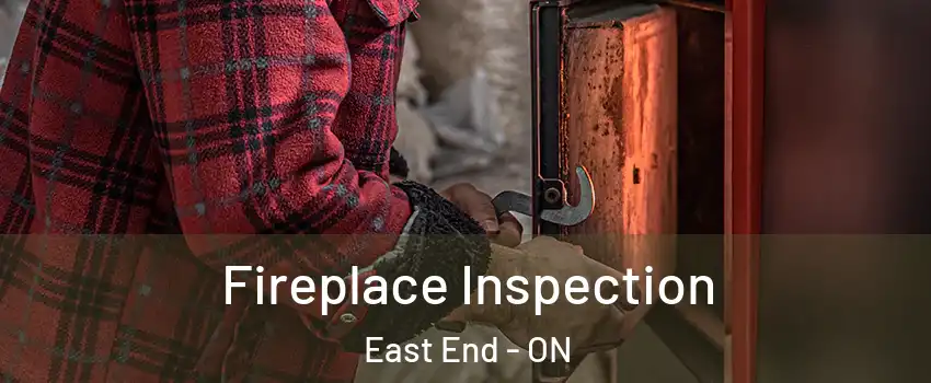  Fireplace Inspection East End - ON