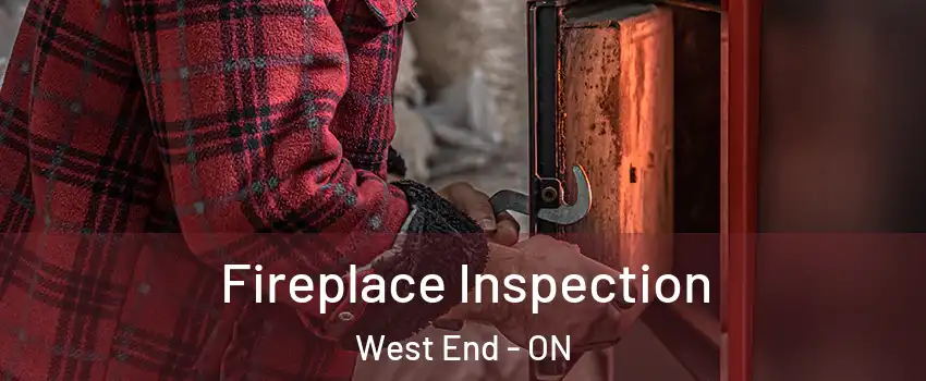  Fireplace Inspection West End - ON