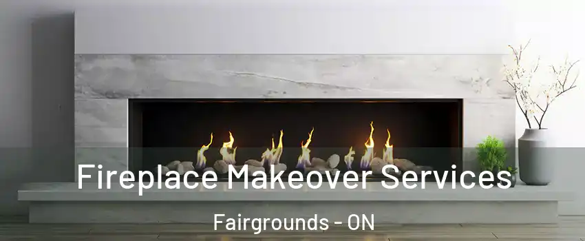 Fireplace Makeover Services Fairgrounds - ON