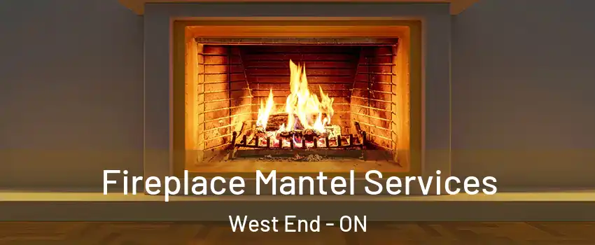  Fireplace Mantel Services West End - ON