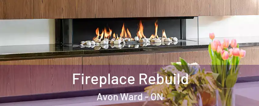  Fireplace Rebuild Avon Ward - ON