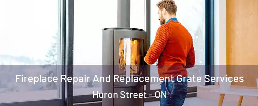  Fireplace Repair And Replacement Grate Services Huron Street - ON