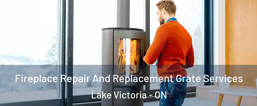  Fireplace Repair And Replacement Grate Services Lake Victoria - ON