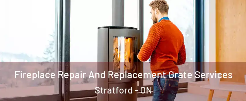  Fireplace Repair And Replacement Grate Services Stratford - ON