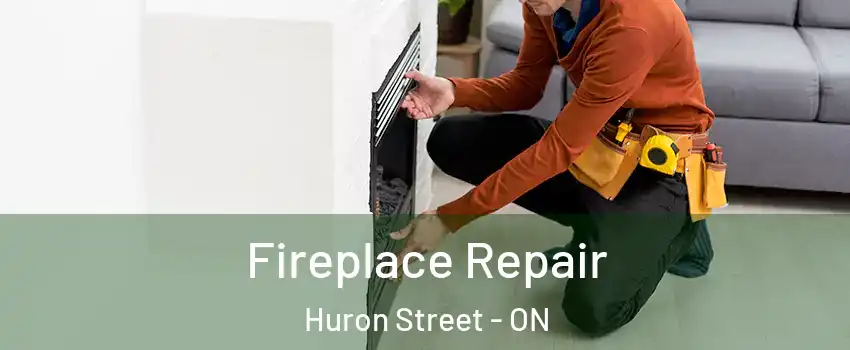  Fireplace Repair Huron Street - ON