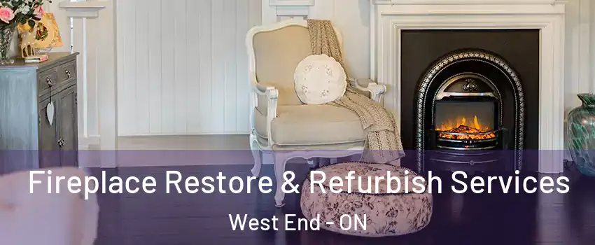  Fireplace Restore & Refurbish Services West End - ON