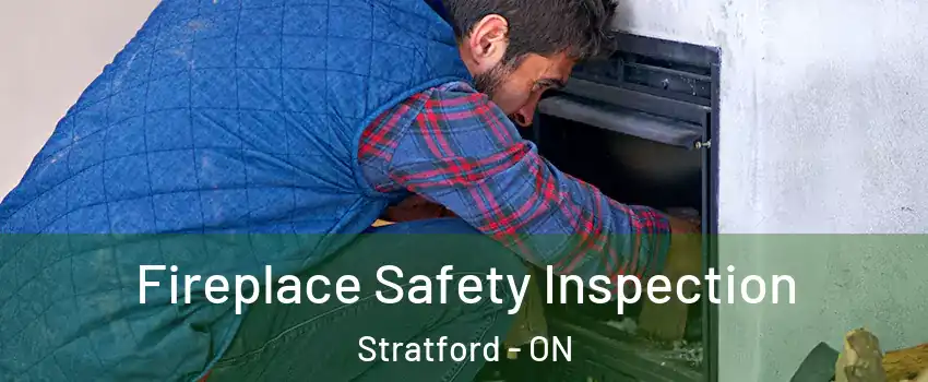  Fireplace Safety Inspection Stratford - ON