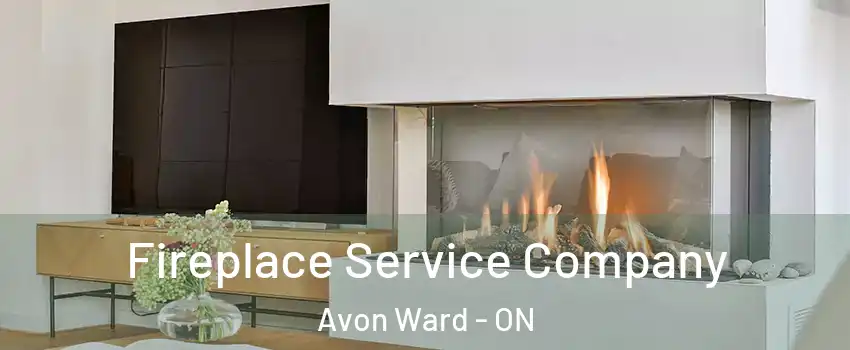  Fireplace Service Company Avon Ward - ON
