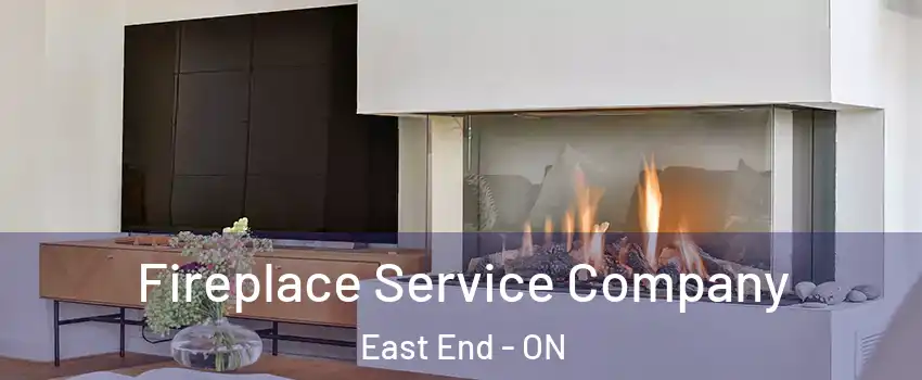  Fireplace Service Company East End - ON