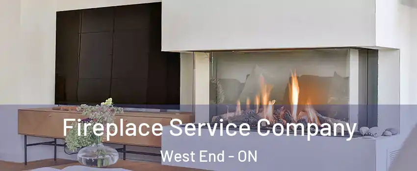  Fireplace Service Company West End - ON