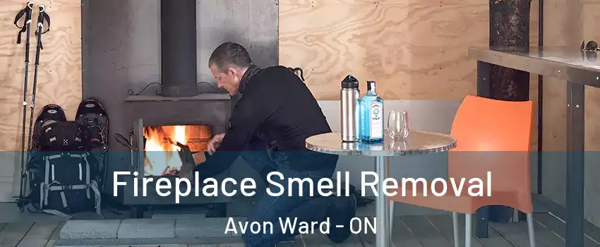  Fireplace Smell Removal Avon Ward - ON