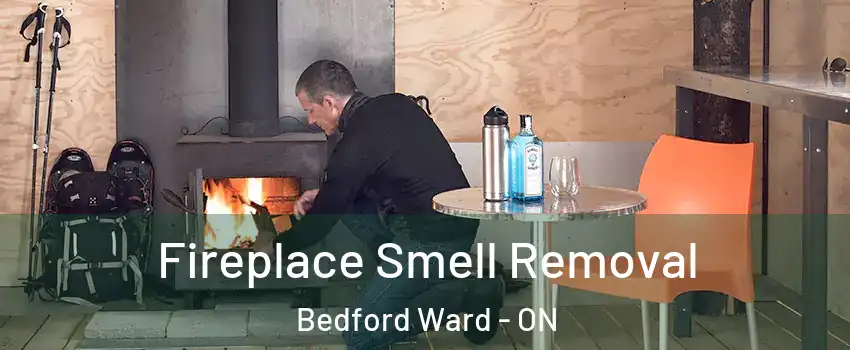  Fireplace Smell Removal Bedford Ward - ON