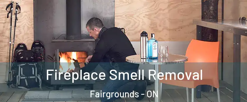  Fireplace Smell Removal Fairgrounds - ON