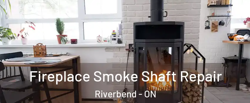  Fireplace Smoke Shaft Repair Riverbend - ON