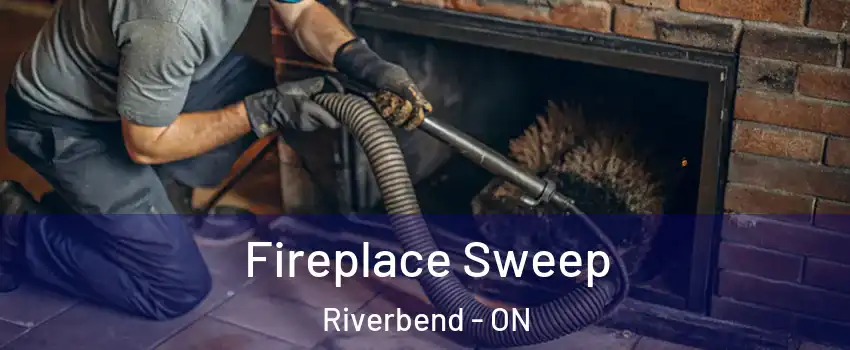  Fireplace Sweep Riverbend - ON