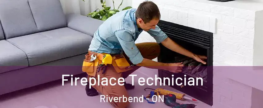  Fireplace Technician Riverbend - ON