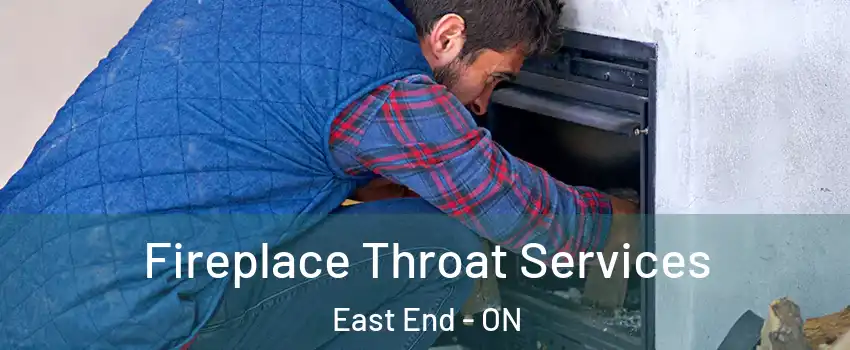  Fireplace Throat Services East End - ON