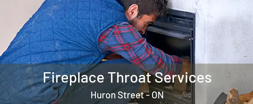  Fireplace Throat Services Huron Street - ON