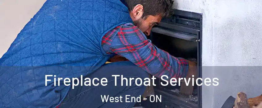  Fireplace Throat Services West End - ON