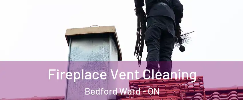  Fireplace Vent Cleaning Bedford Ward - ON