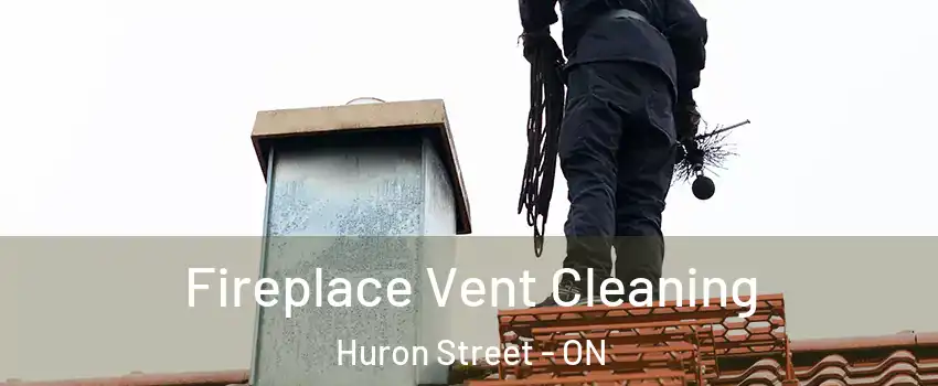  Fireplace Vent Cleaning Huron Street - ON