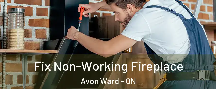 Fix Non-Working Fireplace Avon Ward - ON