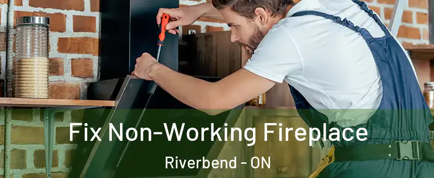  Fix Non-Working Fireplace Riverbend - ON
