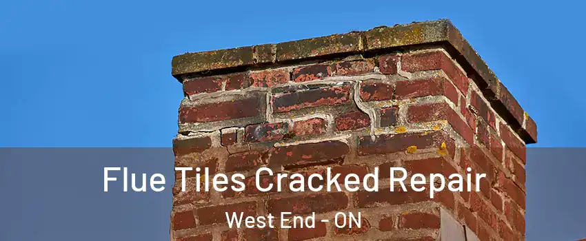  Flue Tiles Cracked Repair West End - ON
