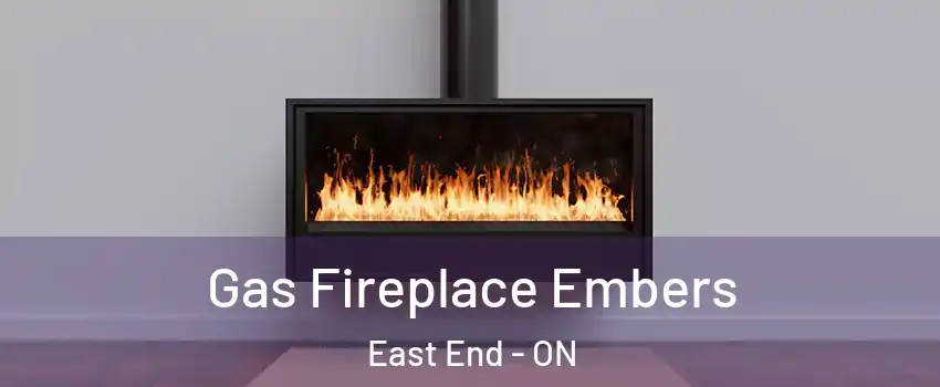  Gas Fireplace Embers East End - ON