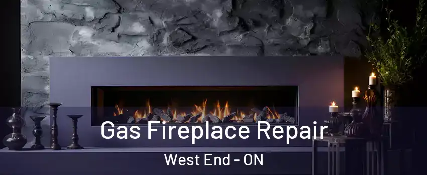  Gas Fireplace Repair West End - ON