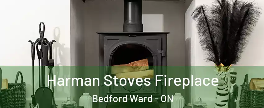  Harman Stoves Fireplace Bedford Ward - ON