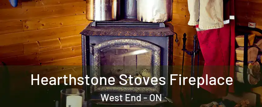 Hearthstone Stoves Fireplace West End - ON