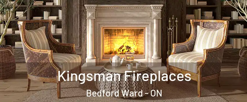  Kingsman Fireplaces Bedford Ward - ON