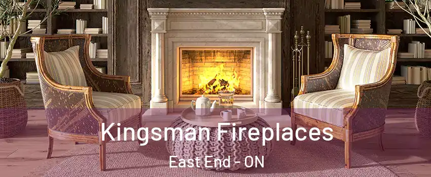  Kingsman Fireplaces East End - ON