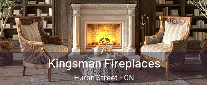  Kingsman Fireplaces Huron Street - ON