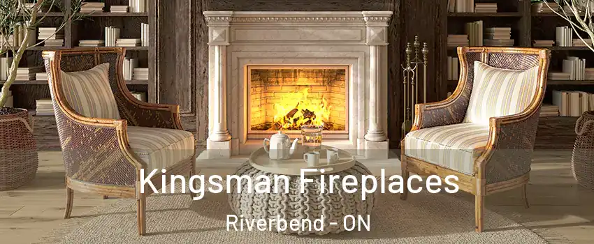  Kingsman Fireplaces Riverbend - ON