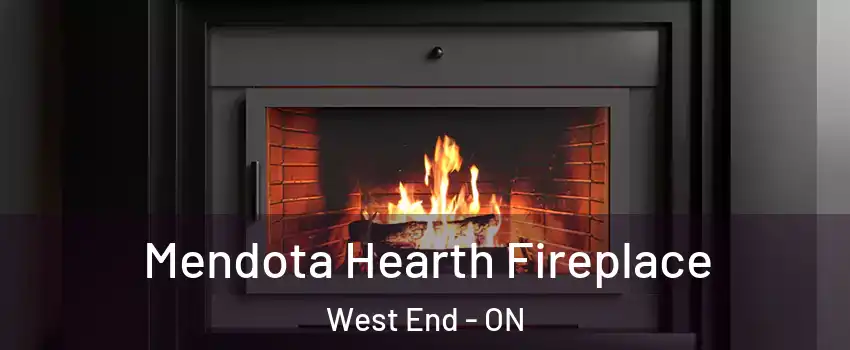  Mendota Hearth Fireplace West End - ON