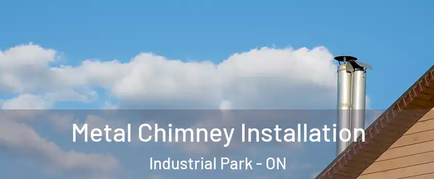  Metal Chimney Installation Industrial Park - ON