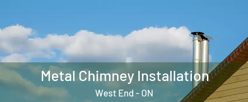  Metal Chimney Installation West End - ON